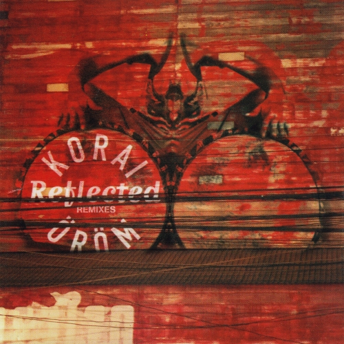 Korai Öröm Reflected (remixes), 2003, Self-released